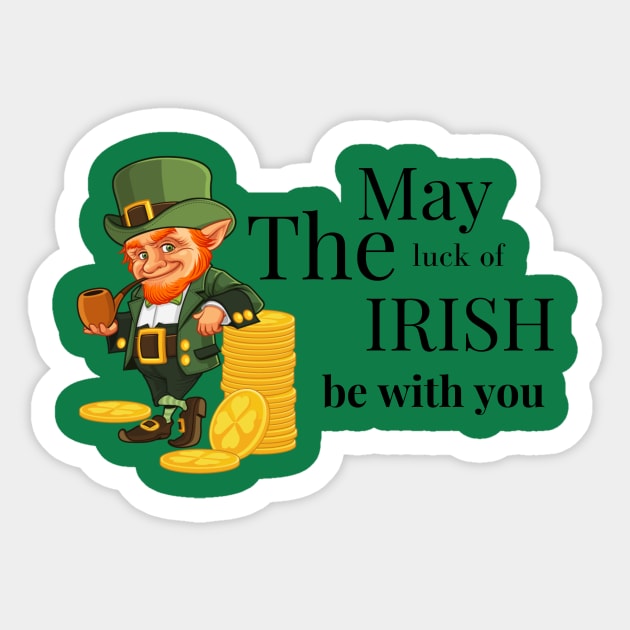 may Irish luck be with you Sticker by Transcendexpectation